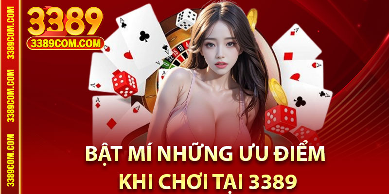 Bật mí những ưu điểm khi chơi tại 3389