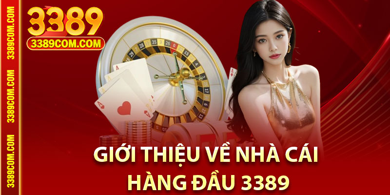 Giới thiệu về nhà cái hàng đầu 3389
