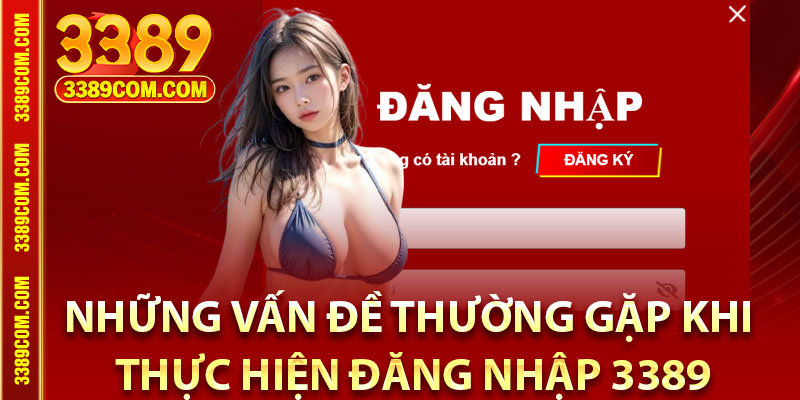 Đăng Nhập 3389 – Truy Cập Cực Kỳ Nhanh Chóng An Toàn 3 Những vấn đề thường gặp khi thực hiện đăng nhập 3389